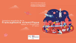 4ème édition de la Semaine Mondiale de la Francophonie Scientifique - SMFS
